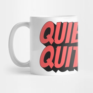 Quit quitting Mug